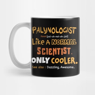 Funny palynologist definition, sarcastic palynology study of dust Mug